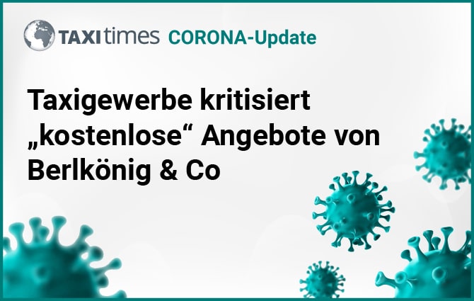 Corona: Taxigewerbe kritisiert „kostenlose“ Angebote von Berlkönig & Co.